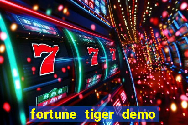 fortune tiger demo aposta de 500